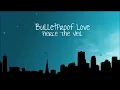 Bulletproof Love-Pierce The Veil Lyrics (Full Song)