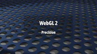 WebGL 2 Quickie Precision