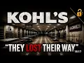 The Fatal Mistake That Broke Kohl s