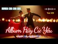 Lagu HÃY CỨ YÊU 💃🔥 | Nhạc Latin, Rumba - cha cha cha Việt Lãng Mạn | Nghe là mê | Tuyển tập bài hay Nhất