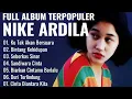 Download Lagu NIKE ARDILA - LAGU PALING POPULER \u0026 TERBAIK SEPANJANG MASA