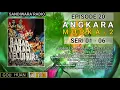 Download Lagu Seri 01 - 06 | Episode 20 | Angkara Murka II || Babat Tanah Leluhur.