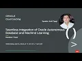 Cloud Coaching - Seamless integration of Oracle Autonomous Database and Leverage ML Feature