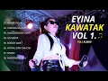 Download Lagu EYINA KAWATAK ''FULL ALBUM'' Vol 1 VIRAL TIKTOK Terbaru #viraltiktok