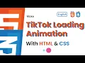 HTML CSS TikTok Loading Animation in HTML CSS