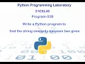 How to Find String Similarity 21CSL46 Program-03B VTU 4th Semester String Similarity Check