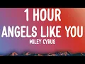 Download Lagu Miley Cyrus - Angels Like You (1 HOUR/Lyrics)