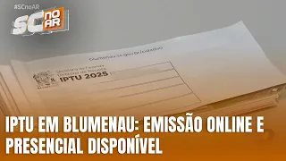 Blumenau emite carnês do IPTU online e disponibiliza atendimento presencial