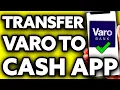 How To Transfer Money from Varo to Cash App Without Debit Card 2025