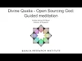 Lagu Guided Meditation: Divine Qualia - Open Sourcing God