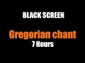 Lagu Gregorian chant 7 Hours [BLACK SCREEN]
