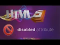HTML for beginners 56 disabled attribute