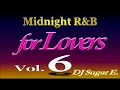 Download Lagu Smooth R\u0026B Mix 6 (Ballads/Slow Jams 1994-2002) - DJ Sugar E.
