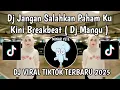 Download Lagu DJ JANGAN SALAHKAN PAHAM KU KINI BREAKBEAT || DJ MANGU BREAKBEAT WESS TURU VIRAL TIKTOK TERBARU 2025
