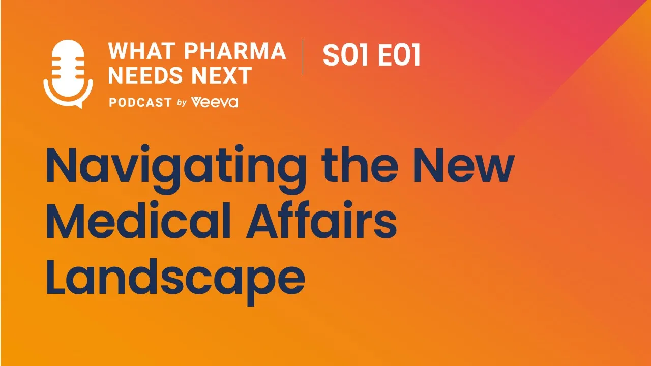 Season 1 Episode 1: Navigating the New Medical Affairs Landscape