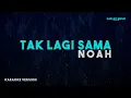 Download Lagu Noah – Tak Lagi Sama (Karaoke Version)