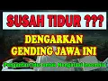 Download Lagu Susah Tidur ??? Dengarkan Gending Jawa Ini Dijamin Mengatasi Masalah Insomnia  dan Tidur Malam Anda