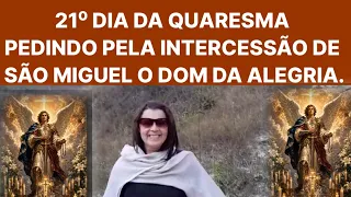 Pedindo o Dom Da Alegria 21° Dia Da Quaresma De São Miguel