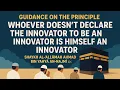 The Principle “Whoever Doesn’t Make Tabdīʿ On An Innovator Is An Innovator”‎ - Sh. Aḥmad an-Najmī