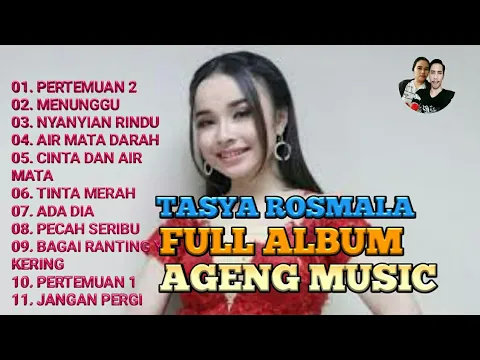 Download MP3 FULL ALBUM AGENG MUSIC - SPECIAL TASYA ROSMALA 2022.