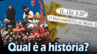 Qual é a história de... "GIZ" e "O DESCOBRIMENTO DO BRASIL"? (Legião Urbana)