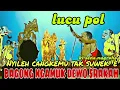 BAGONG NGAMUK KAYANGAN BUJAT LUCU POL KI DALANG SENO NUGROHO