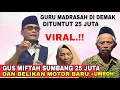 Download Lagu Tanggapan Gus Miftah Guru Madrasah Di Demak Dituntut 25 Juta | Gus Miftah Terbaru 2025