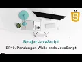 Perulangan While pada JavaScript