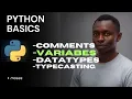 Python Basics for Beginners Comments Variables Identifiers Data Types Type Casting