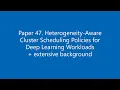 Paper Heterogeneity-Aware Cluster Scheduling Policies for Deep Learning Workloads
