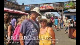 Ep17 Sausalito, SV Angelique of Vancouver, LaterThanWeThink