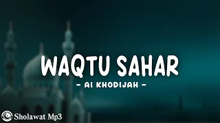 Download Waqtu Sahar - Ai Khodijah | Lirik Arab dan Artinya MP3