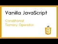 Conditional Ternary Operators Vanilla Javascript Example 2