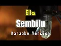 Sembilu - Ella | Karaoke & Lirik Nada Asli By Bening Musik