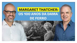 Margaret Thatcher: os 100 anos da Dama de Ferro | E o Resto É História