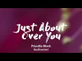 Priscilla Block - Just About Over You (Lyrics)