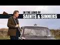 In The Land Of Saints And Sinners - Trailer