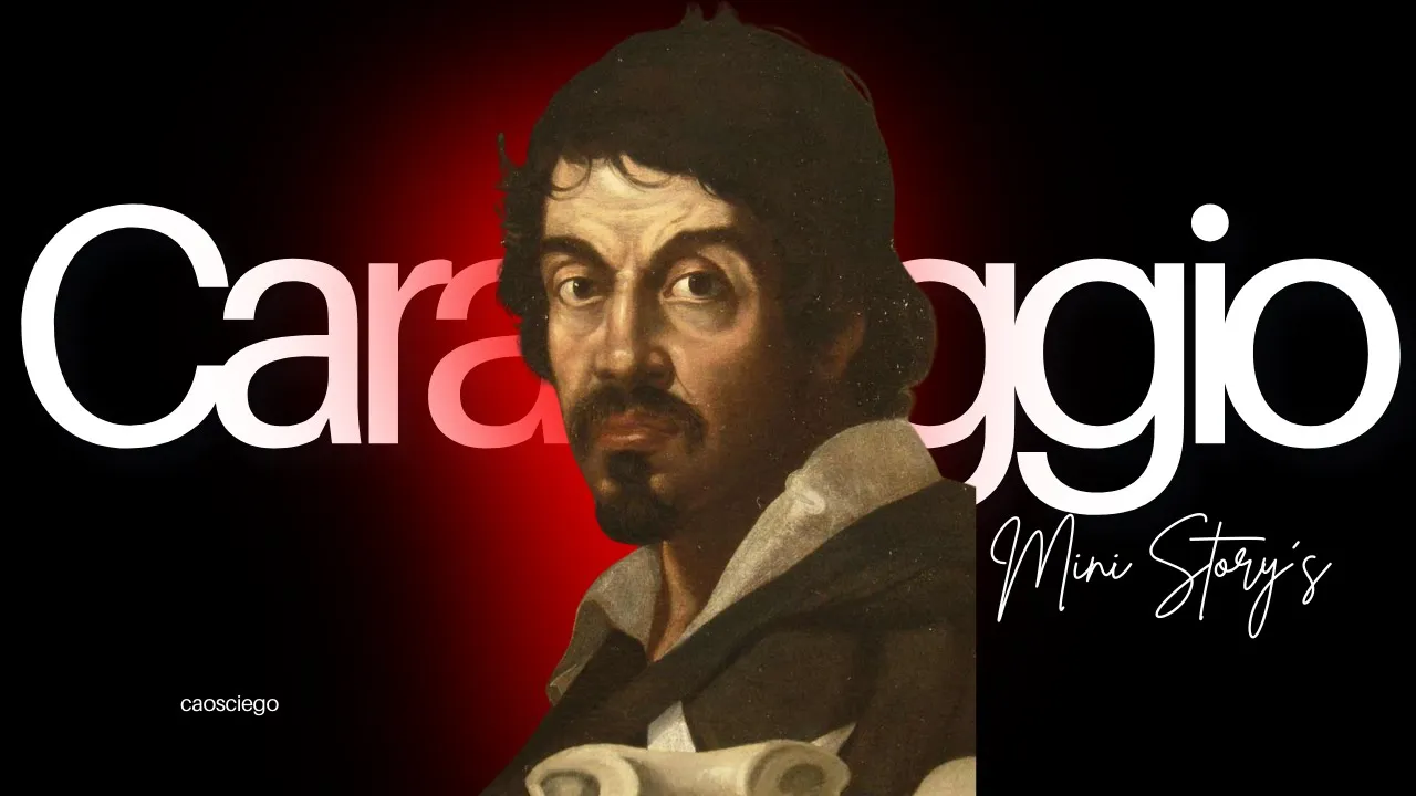 El REY del TENEBRISMO - CARAVAGGIO - CAOS CIEGO (MINI STORIES)