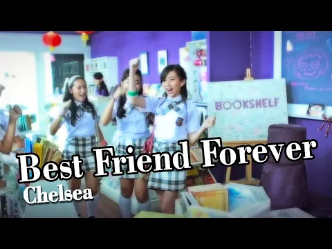 Download MP3 Chelsea - Best Friend Forever [Official Music VIdeo]