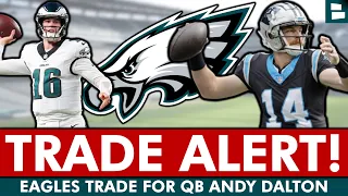 TRADE ALERT Eagles Trade For QB Andy Dalton - Tanner McKee Trade Next Eagles News Reaction