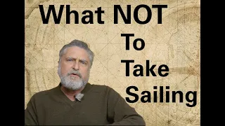 What Not to Take When You Go Sailing