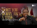 Don t You Worry About A Thing I Rev Dr Marcus D Cosby I September 28 2025 I Sermon