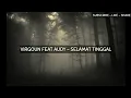 Download Lagu Virgoun Feat Audy - Selamat Tinggal ( Official Video Lirik )
