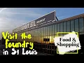 Exploring the Foundry STL St Louis Coolest Spot for Food Fun