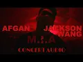 Download Lagu M.I.A - AFGAN FEAT JACKSON WANG CONCERT AUDIO [USE HEADPHONE!!]