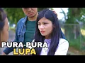 Lagu PURA-PURA LUPA || Film Berantem Indonesia