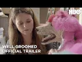 Well Groomed 2019 Trailer HBO
