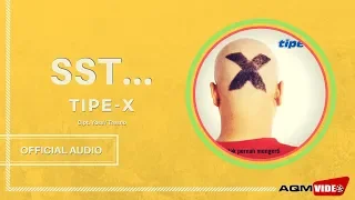 Download Tipe X - Sst.. | Official Audio MP3