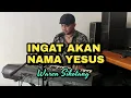 Download Lagu Ingat akan nama Yesus - Waren Sihotang (Versi Keyboard)
