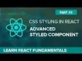 - Advanced Styling concepts using styled components